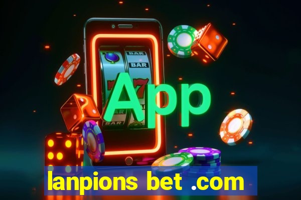 lanpions bet .com